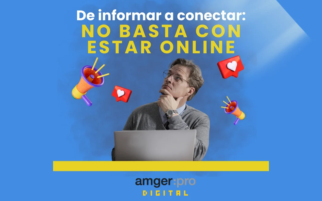 De informar a conectar: en 2025 no basta con estar online